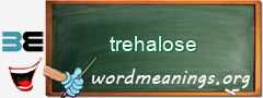 WordMeaning blackboard for trehalose